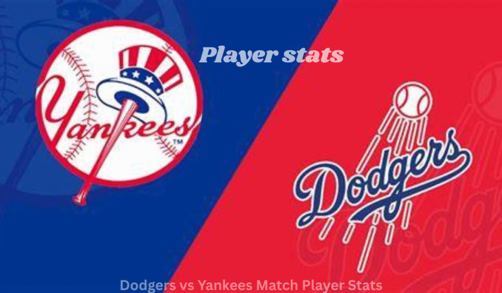 Dodgers vs Yankees Match Player Stats
