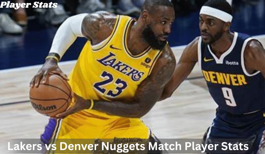 Lakers vs Denver Nuggets Match Player Stats