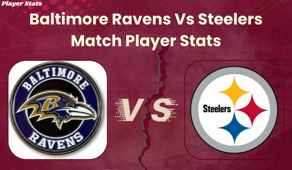 Pittsburgh Steelers vs Baltimore Ravens Match Player Stats
