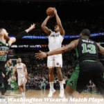 Celtics vs Washington Wizards Match Player Stats