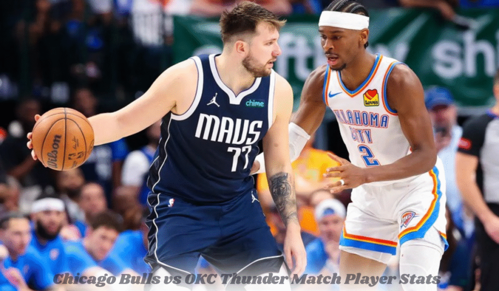 Chicago Bulls vs OKC Thunder Match Player Stats