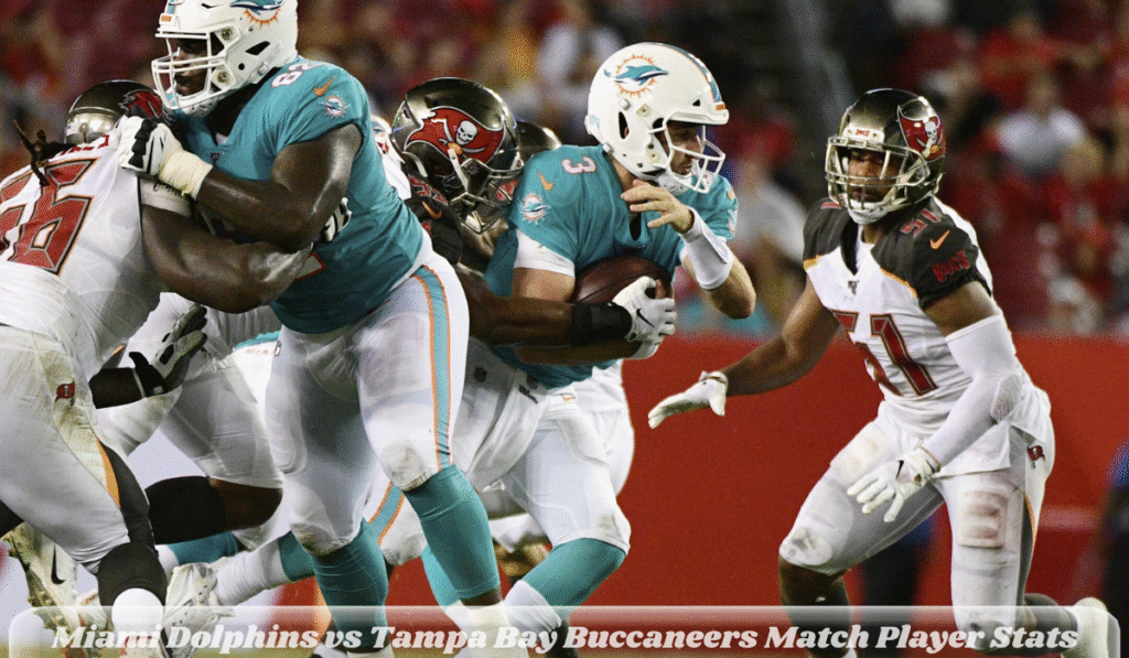 Miami Dolphins vs Tampa Bay Buccaneers Match Player Stats