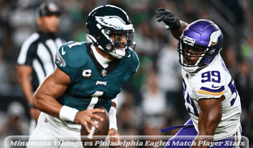 Minnesota Vikings vs Philadelphia Eagles Match Player Stats