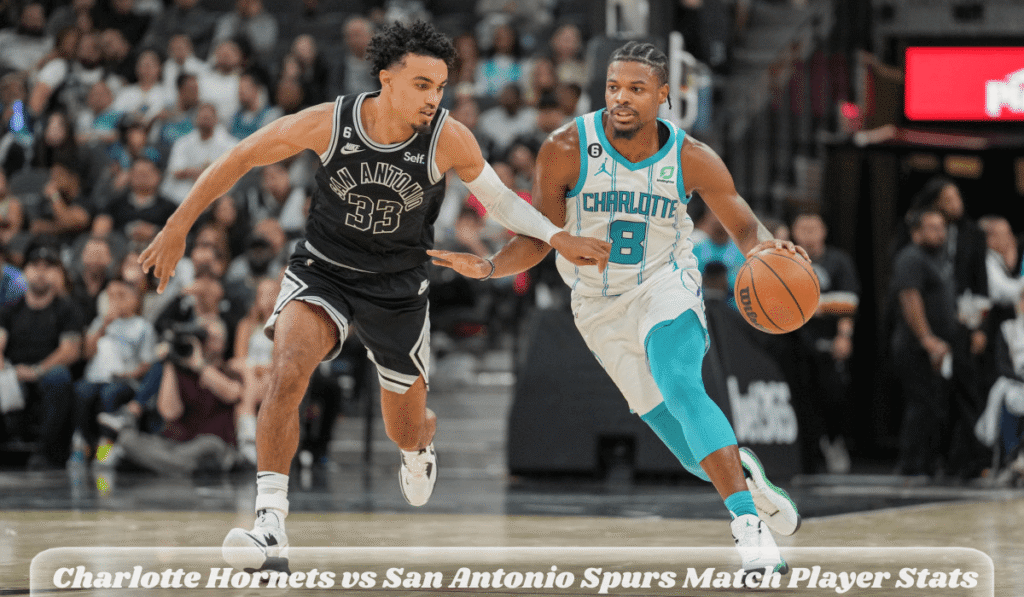 Charlotte Hornets vs San Antonio Spurs Match Player Stats