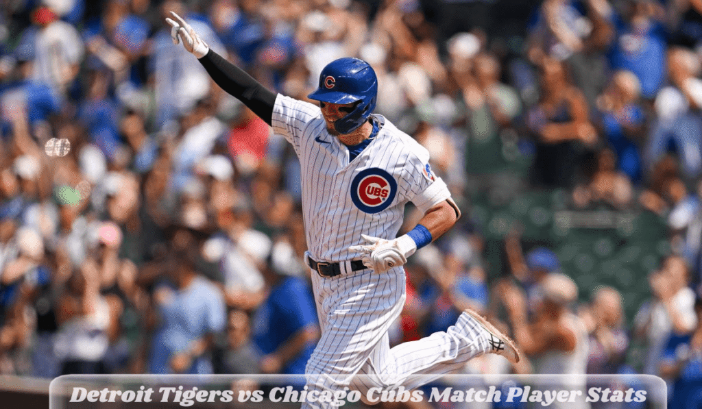 Detroit Tigers vs Chicago Cubs Match Player Stats