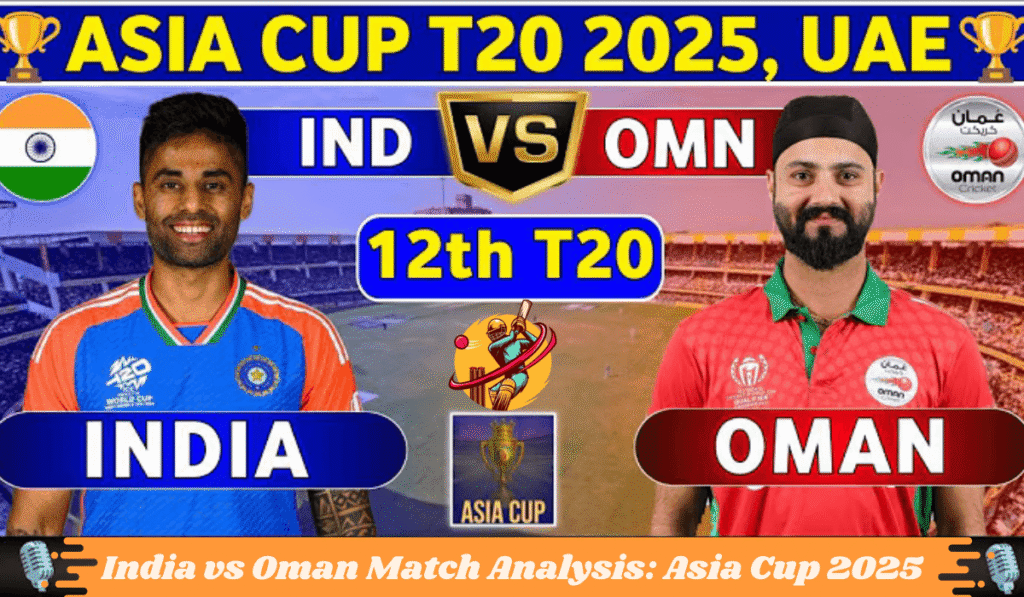 India vs Oman Match Analysis: Asia Cup 2025