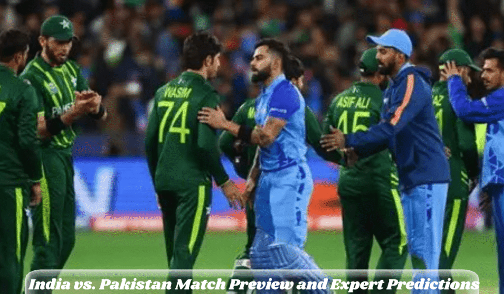 India vs. Pakistan Match Preview and Expert Predictions