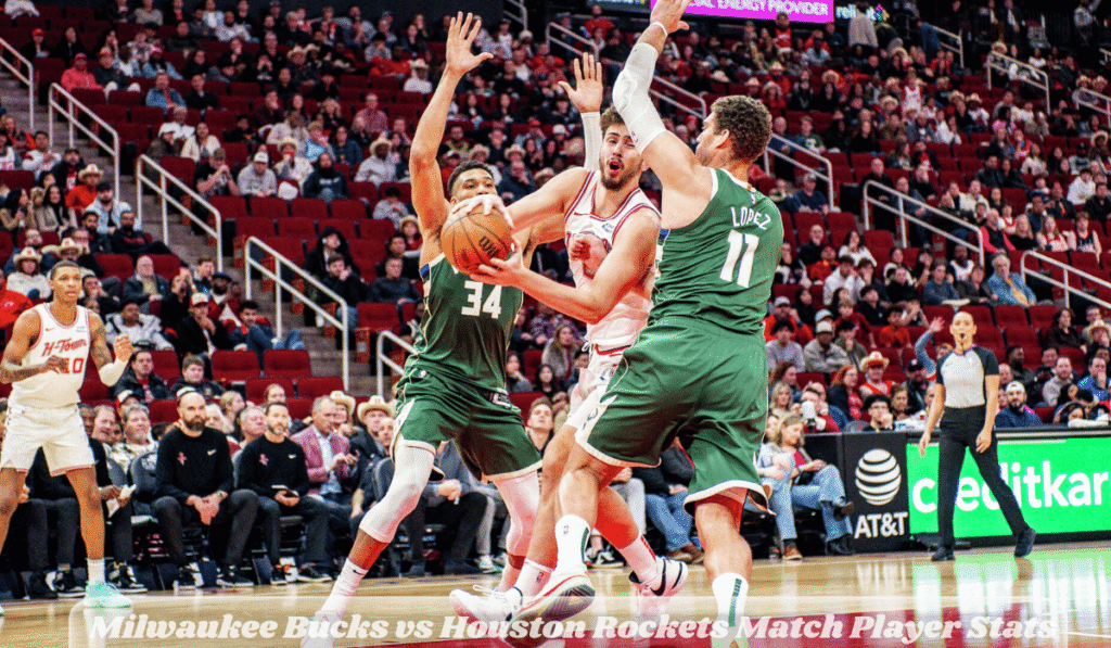 Milwaukee Bucks vs Houston Rockets Match Player Stats