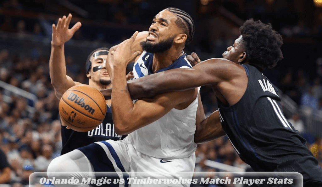 Orlando Magic vs Timberwolves Match Player Stats