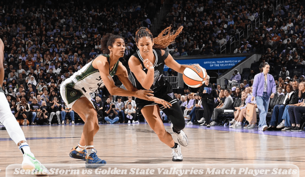 Seattle Storm vs Golden State Valkyries Match Player Stats