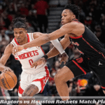 Toronto Raptors vs Houston Rockets Match Player Stats