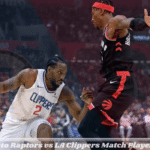 Toronto Raptors vs LA Clippers Match Player Stats