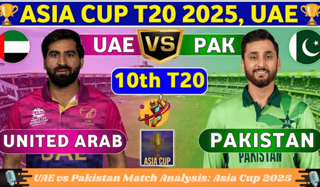 UAE vs Pakistan Match Analysis: Asia Cup 2025