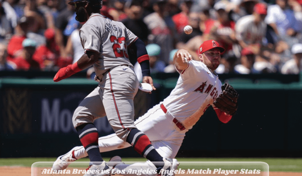 Atlanta Braves vs Los Angeles Angels Match Player Stats