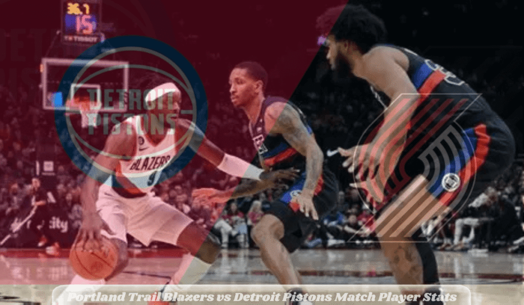 Portland Trail Blazers vs Detroit Pistons Match Player Stats