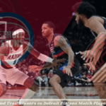 Portland Trail Blazers vs Detroit Pistons Match Player Stats