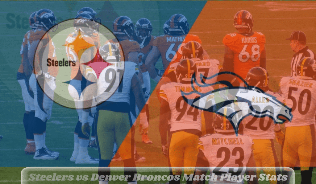 Steelers vs Denver Broncos Match Player Stats